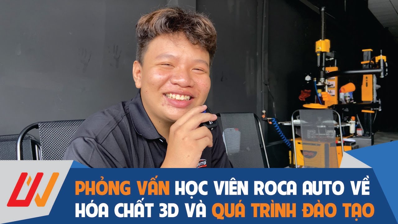 Phỏng vấn học viên ROCA AUTO về hóa chất 3D CAR CARE và quá trình đạo tạo