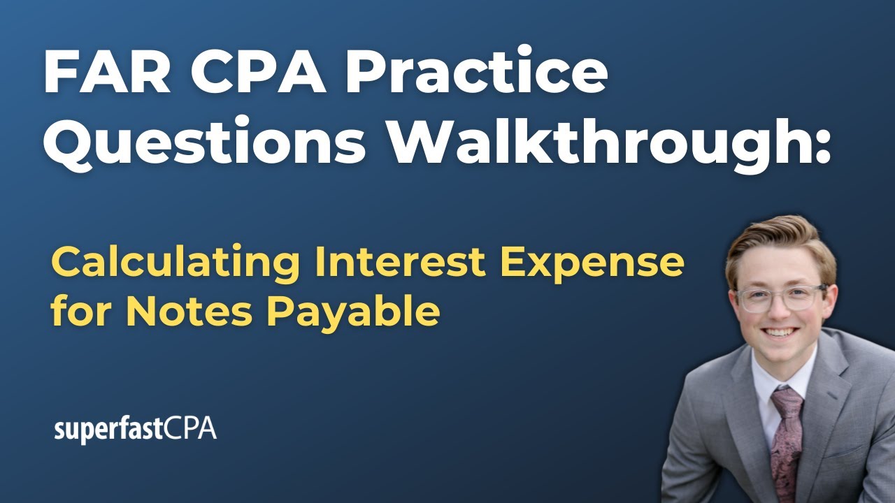 FAR CPA Practice Questions: Calculating Interest Expense for Notes Payable