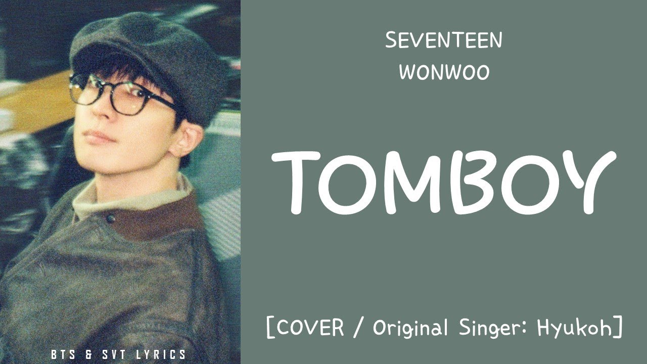 [LYRICS/가사] SEVENTEEN (세븐틴) WONWOO - TOMBOY (Original Singer: HYUKOH) [COVER]
