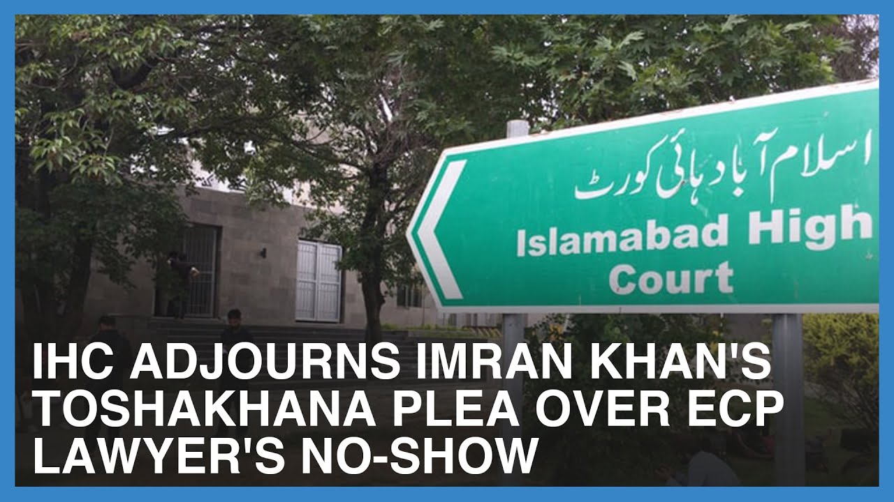 IHC Adjourns Hearing In Imran Khan's Toshakhana; Latif Khosa Gets Trapped In Elevator