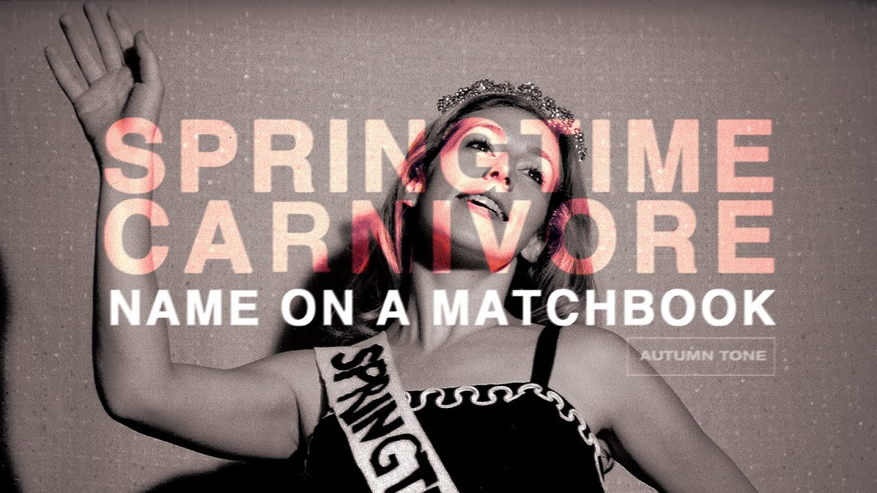 SPRINGTIME CARNIVORE - Name on a Matchbook