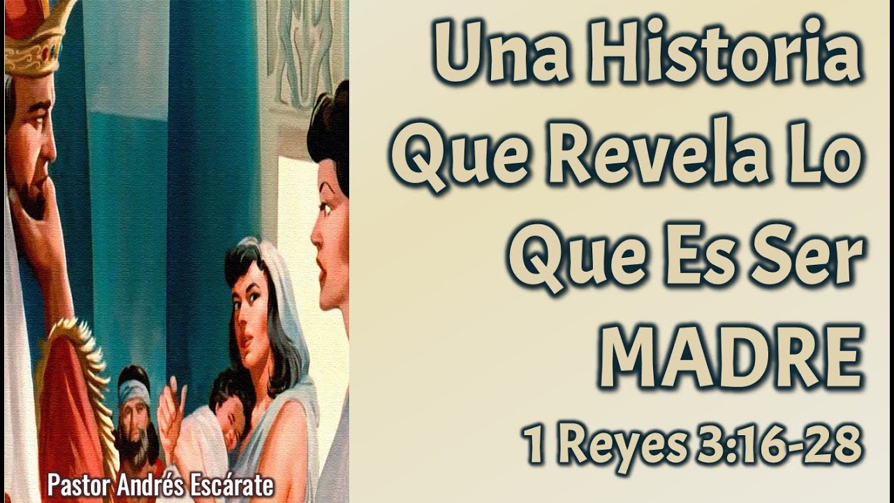 02 Una Historia Que Revela Lo Que Es Ser Madre Bosquejo - 1 Reyes 3:16 28