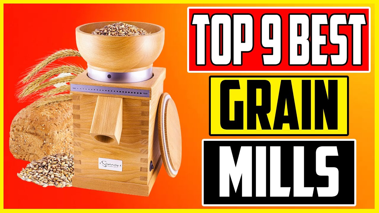 Best Grain Mills 2023 Top 9 Electric and Manual Grain Mills Review