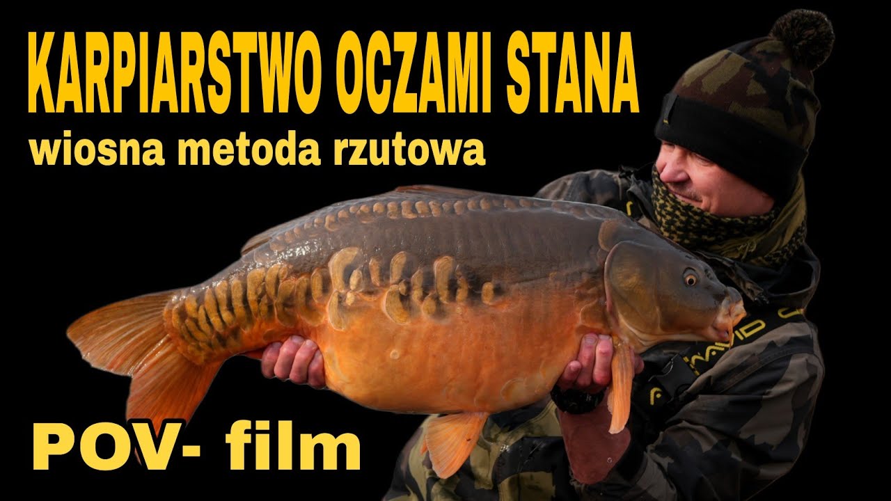 POV - KARPIARSTWO OCZAMI STANA - WIOSNA METODA RZUTOWA