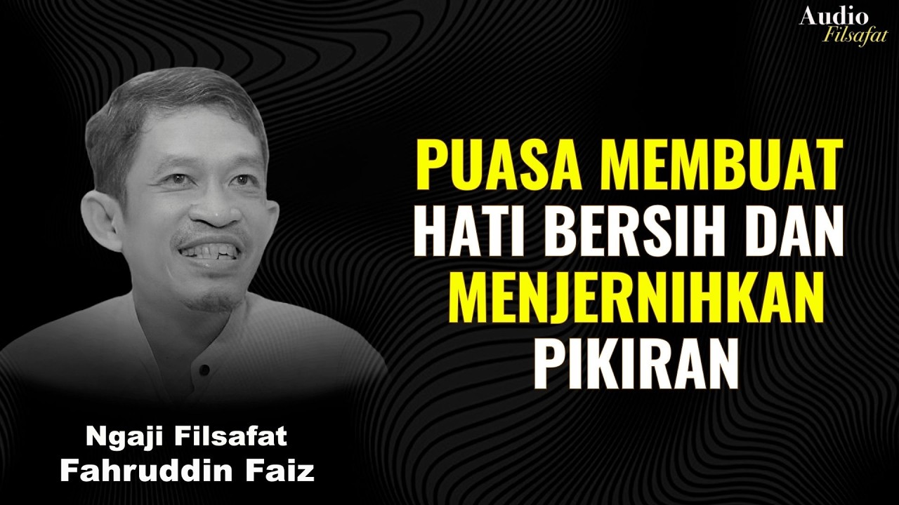 Kenapa Puasa Bisa Mengubah Hidupmu? Ini Hikmah dan Rahasia Spiritualnya - Dr Fahruddin Faiz #2