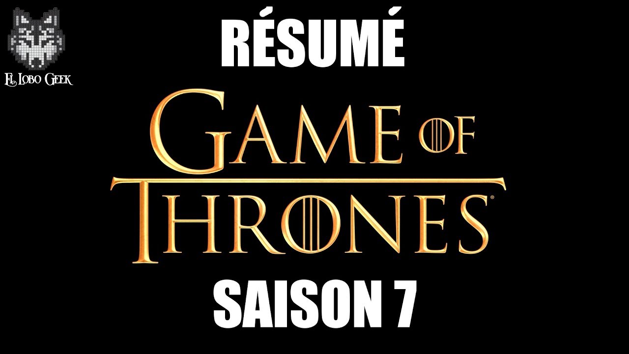 GoT R&eacute;sum&eacute; Saison 7 Game Of Thrones en 4 minutes !