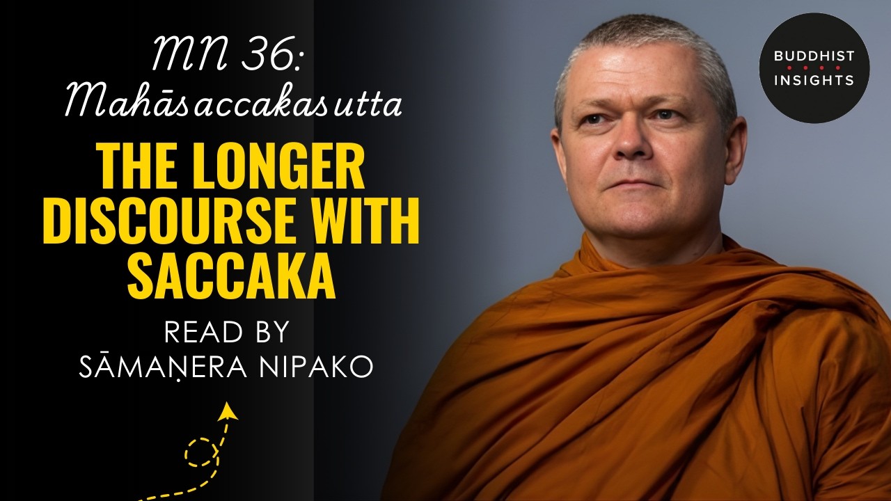 MN 36 - Mahāsaccakasutta | The Longer Discourse With Saccaka - Bhante Sujato Translation