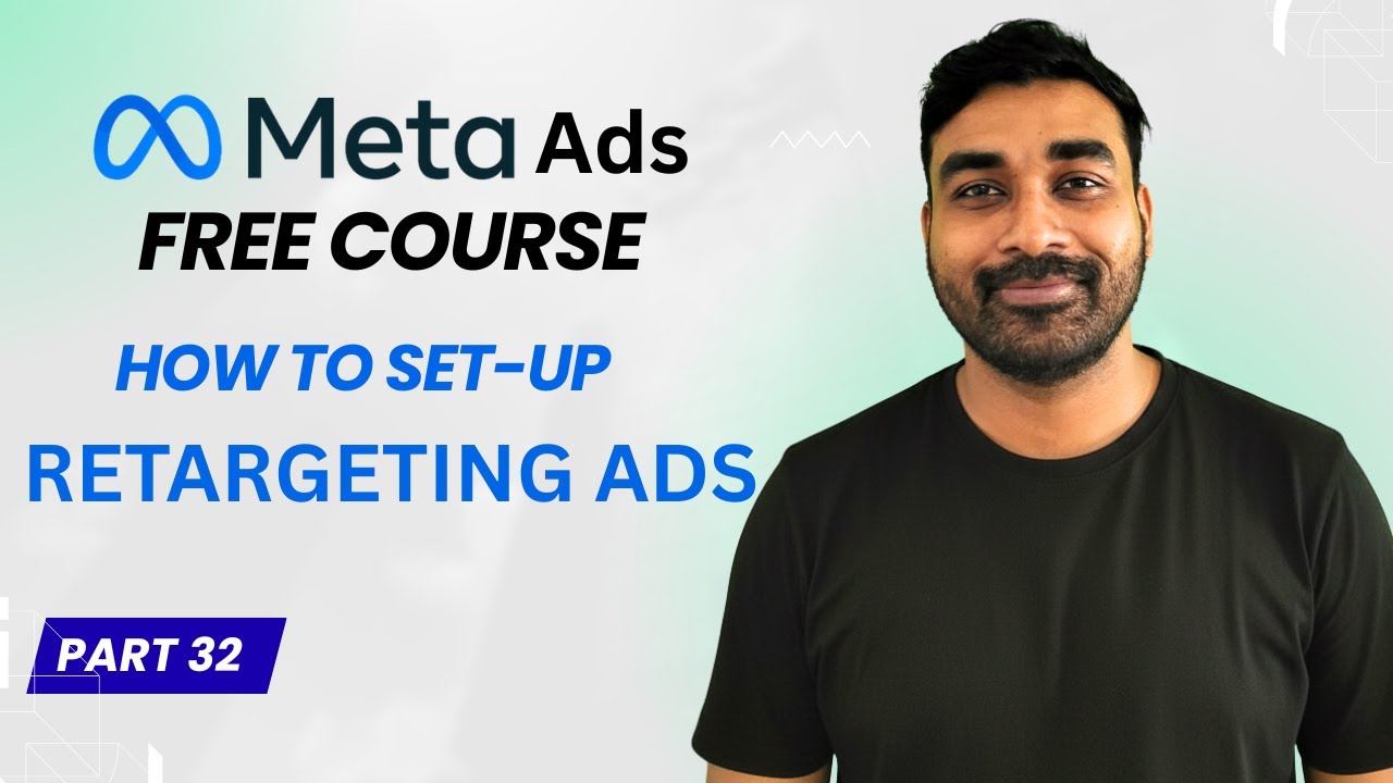 Part 32 | Meta Ads Retargeting | Meta Ads Free Course