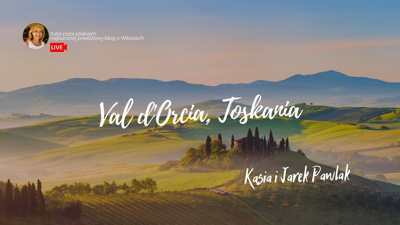 Val d'Orcia – najpiękniejsza dolina w Toskanii. Kasia i Jarek Pawlak z Pienzy
