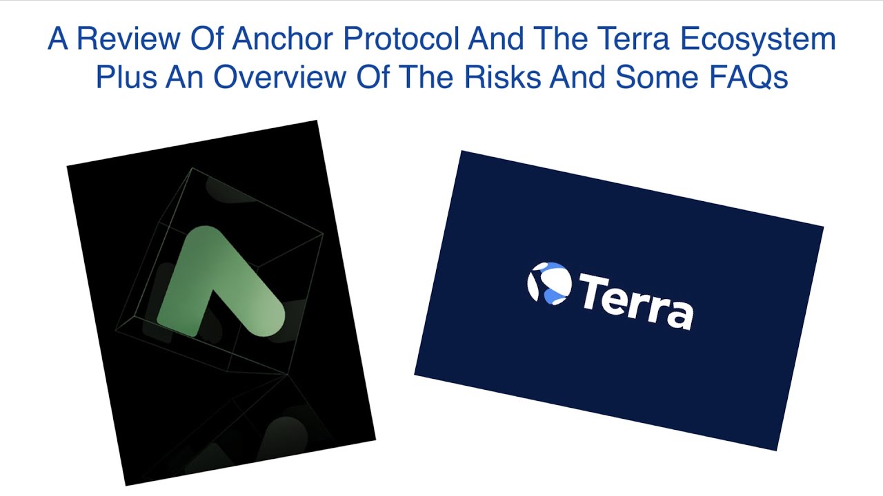 Anchor Protocol Review, Risks, and FAQ, Plus a Terra Ecosystem Overivew