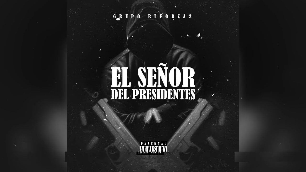 Grupo Reforza2 - El Señor Del Presidentes ( estreno exclusivo ) 2024