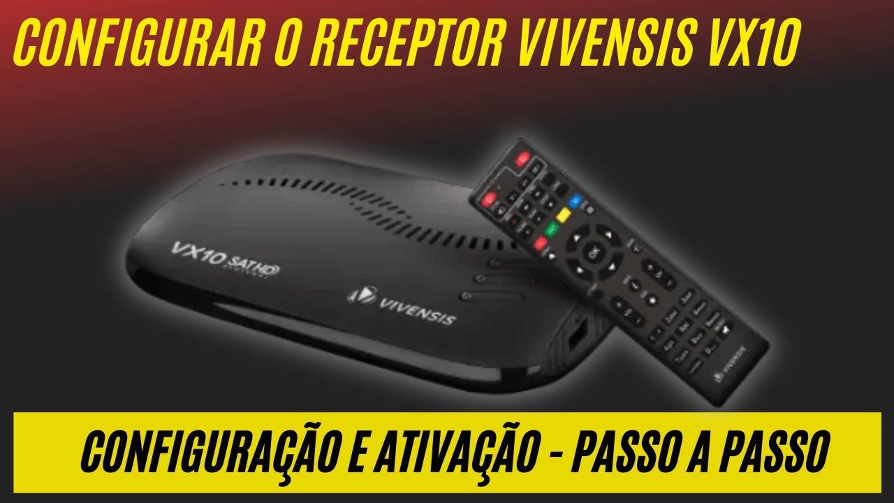 Como configurar o receptor Vivensis VX10 - Passo a passo