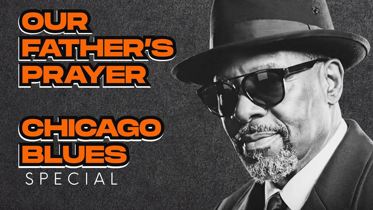 🎶 Our Father’s Prayer in Chicago Blues CHRISTIAN | A Soulful Gospel Blues Tribute
