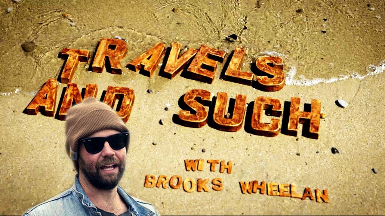 Travels and Such with Brooks Wheelan and guests Nick Rutherford & Cornell Reid