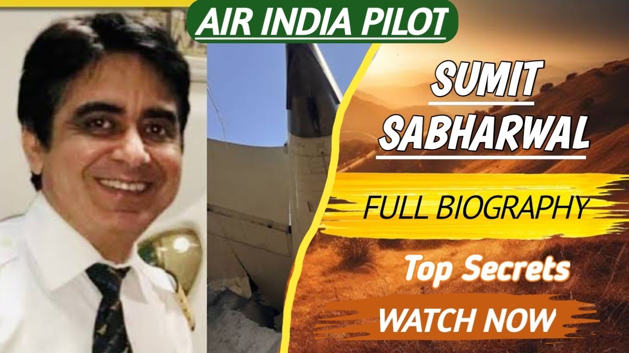 Captain Sumit Sabharwal Biography | Air India Pilot Lifestyle,Life Story,Wiki,Interview,Photos,Wife
