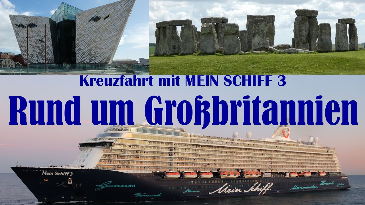 Rund um Großbritannien mit Mein Schiff 3 - Kreuzfahrt im Mai 2022