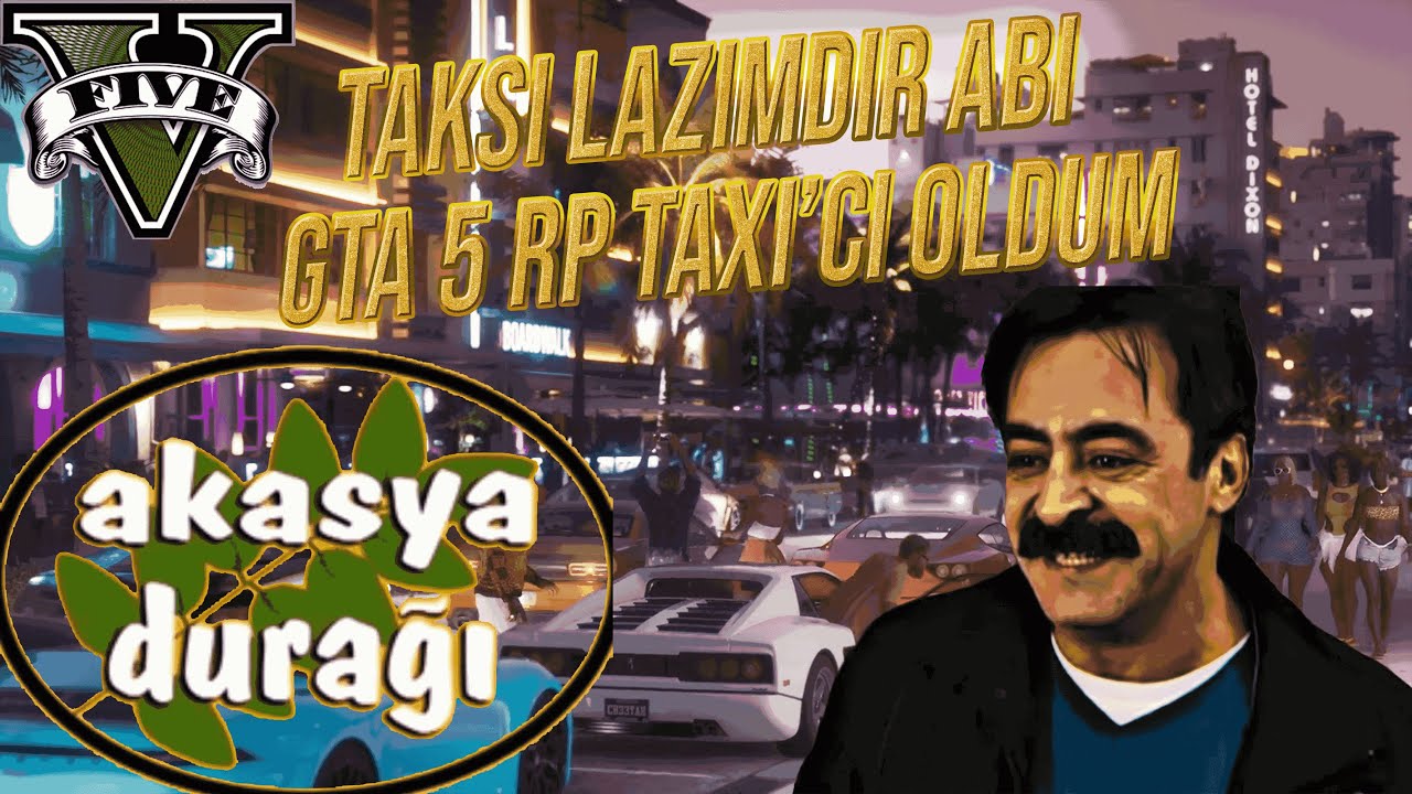 Tırın Tırın Akasya Durağı Geldi - Gta 5 GrandRP Taxi'ci oldum #2