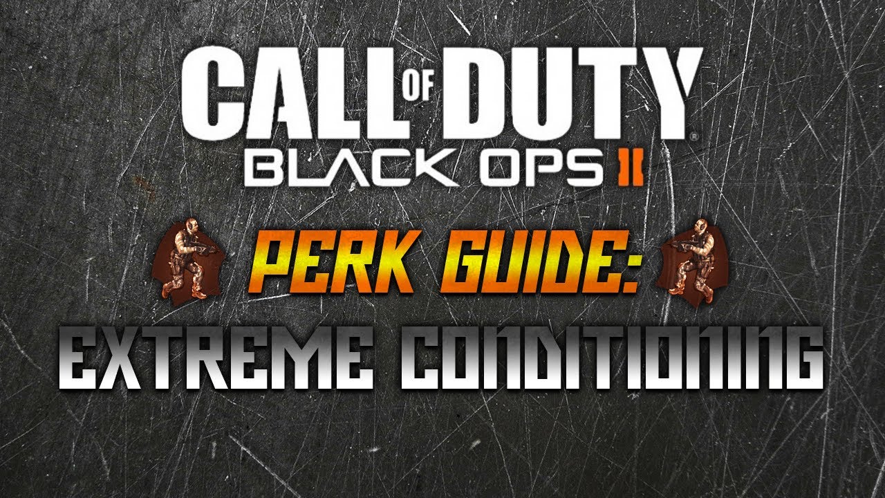 Black Ops 2 Perk Guide - Extreme Conditioning (HOW TO RUSH IN BLACK OPS 2!)