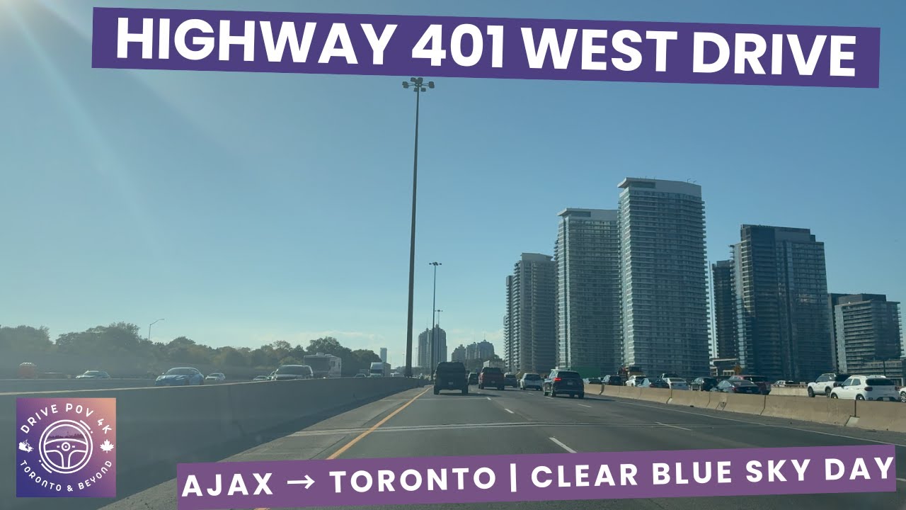 Highway 401 West Drive 4K POV | Ajax &rarr; Pickering &rarr; Toronto &rarr; Weston Rd | Clear Blue Sky