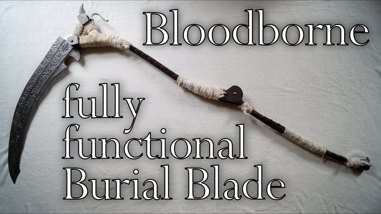 fully functional Burial Blade (Bloodborne)