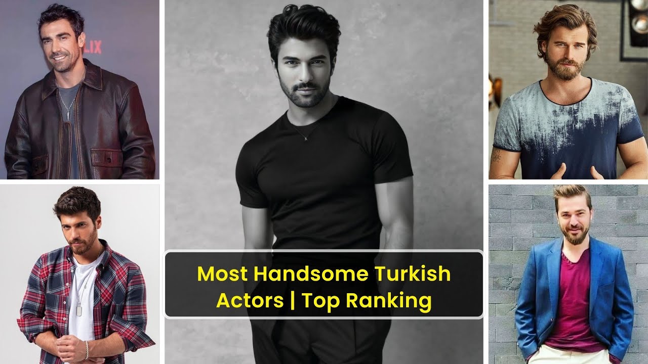 Most Handsome Turkish Actors | Top Ranking