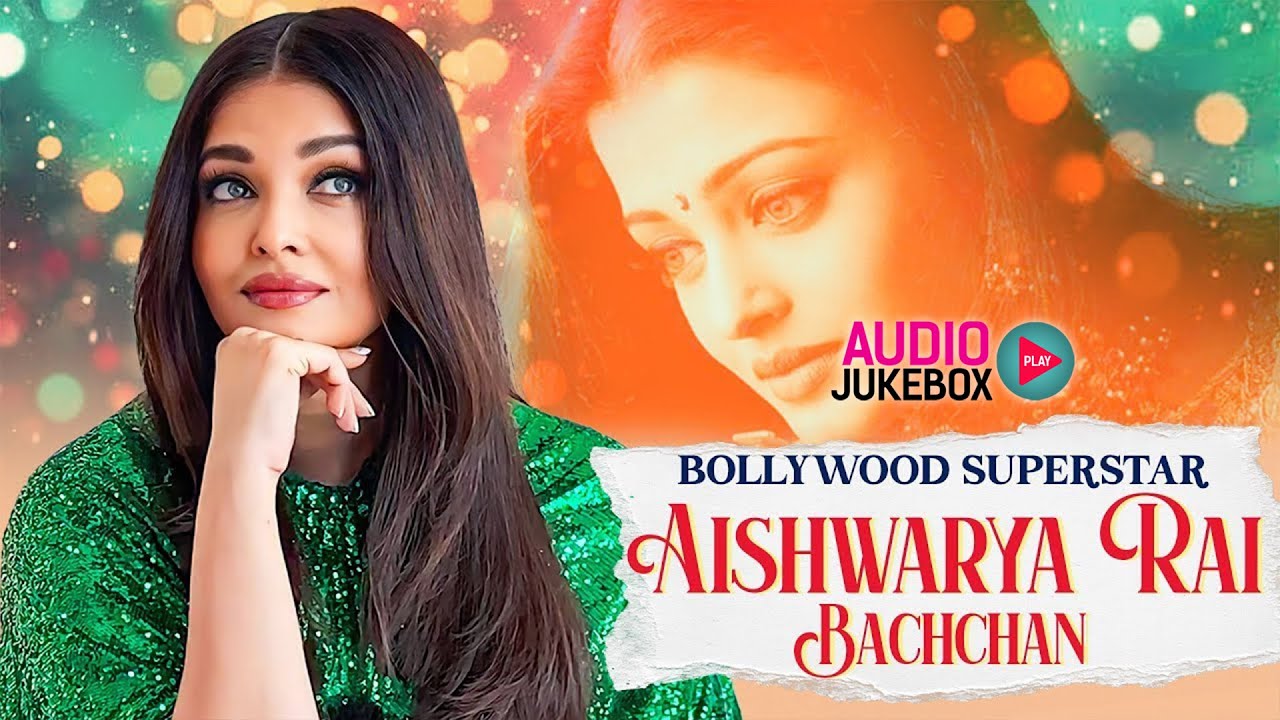 Bollywood Superstar Aishwarya Rai Bachchan | Best Hits Video Jukebox | Iconic Bollywood Songs