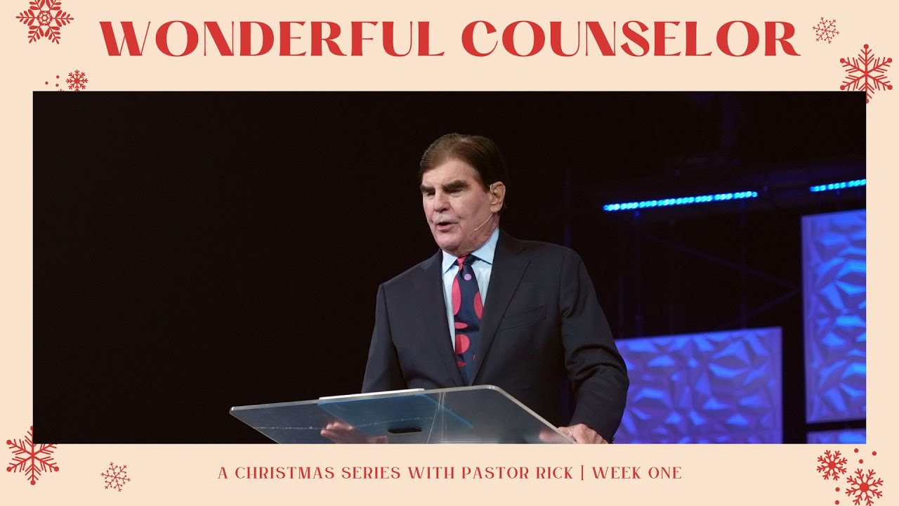 Wonderful Counselor | Week 1 | Pastor Rick Godwin
