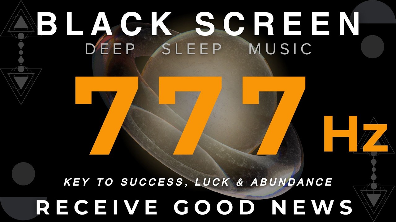 Receive Good News 777Hz + 77Hz + 7Hz 🗝️ Key To Success, Luck & Abundance