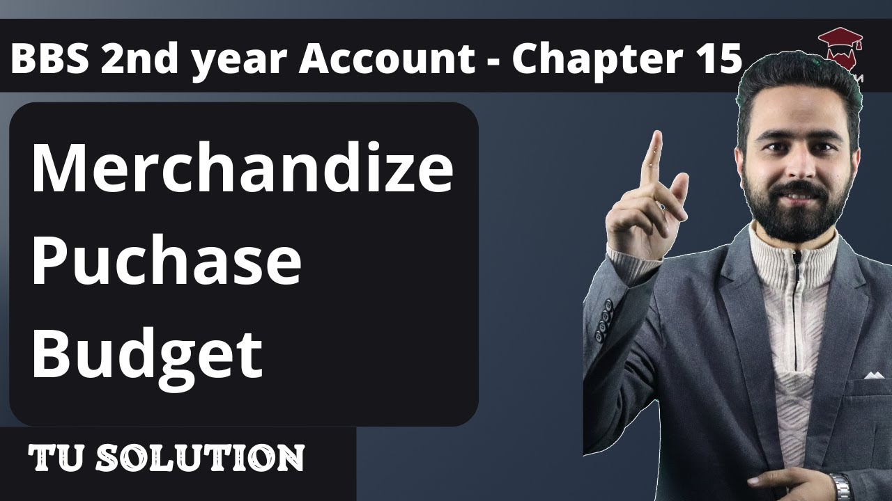 Merchandize Purchase Budget in Nepali || TU Solution || BBS 2nd Year Account- Budgeting for Planning