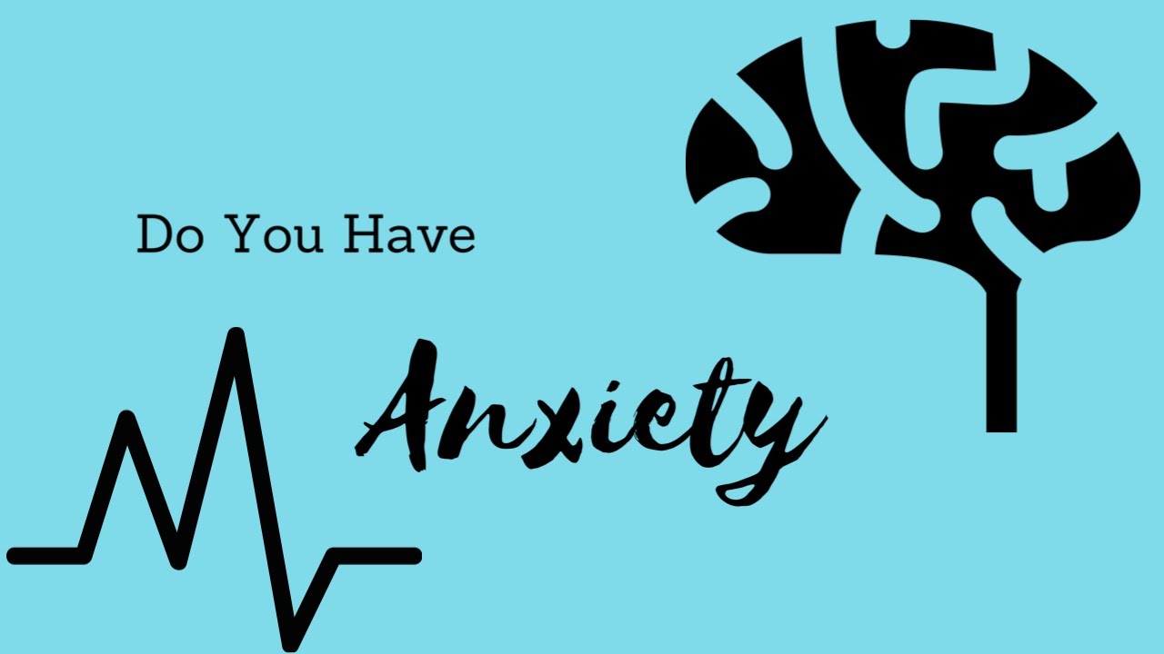Do you have Anxiety?
