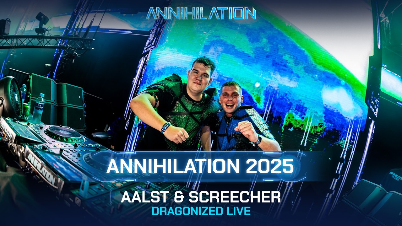 AALST & SCREECHER: DRAGONIZED LIVE | ANNIHILATION 2025