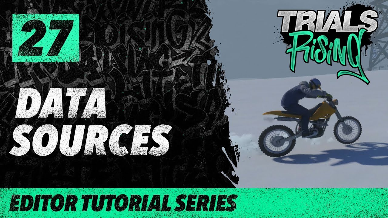 Trials Rising Editor Tutorial Series:: 27 Data Sources