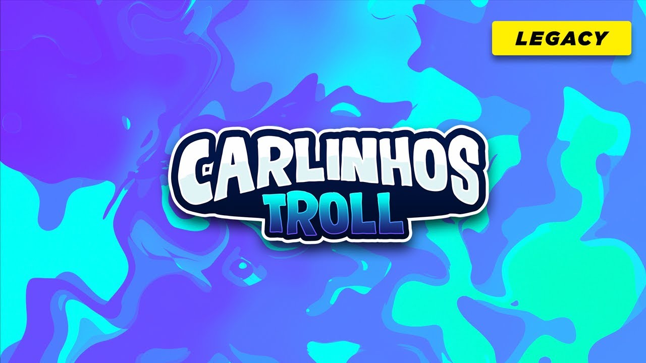 Pacote Legacy - Carlinhos Troll