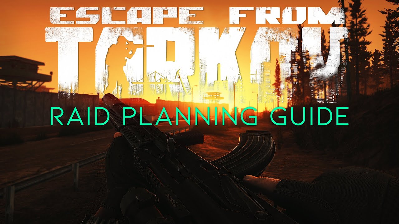 Escape From Tarkov | The Raid Planning Guide