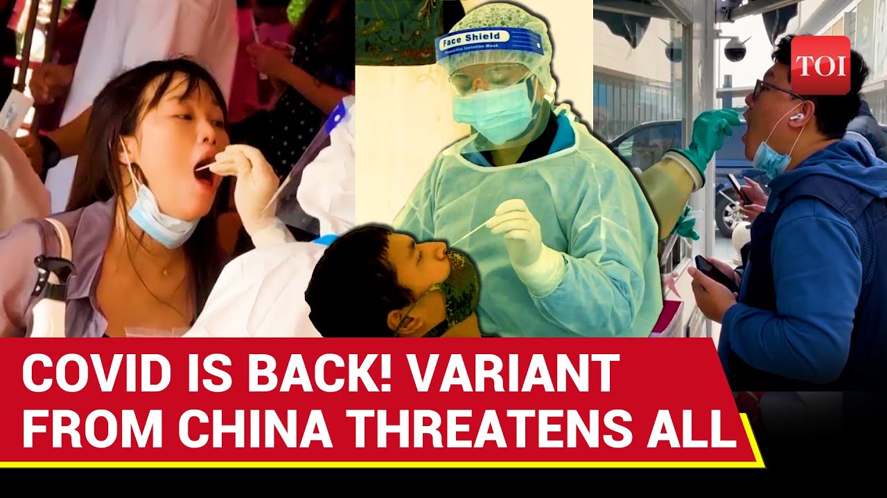 Covid Is Back! U.S. Confirms New Chinese Variant Causing Surge; Lockdown In America, India Next?