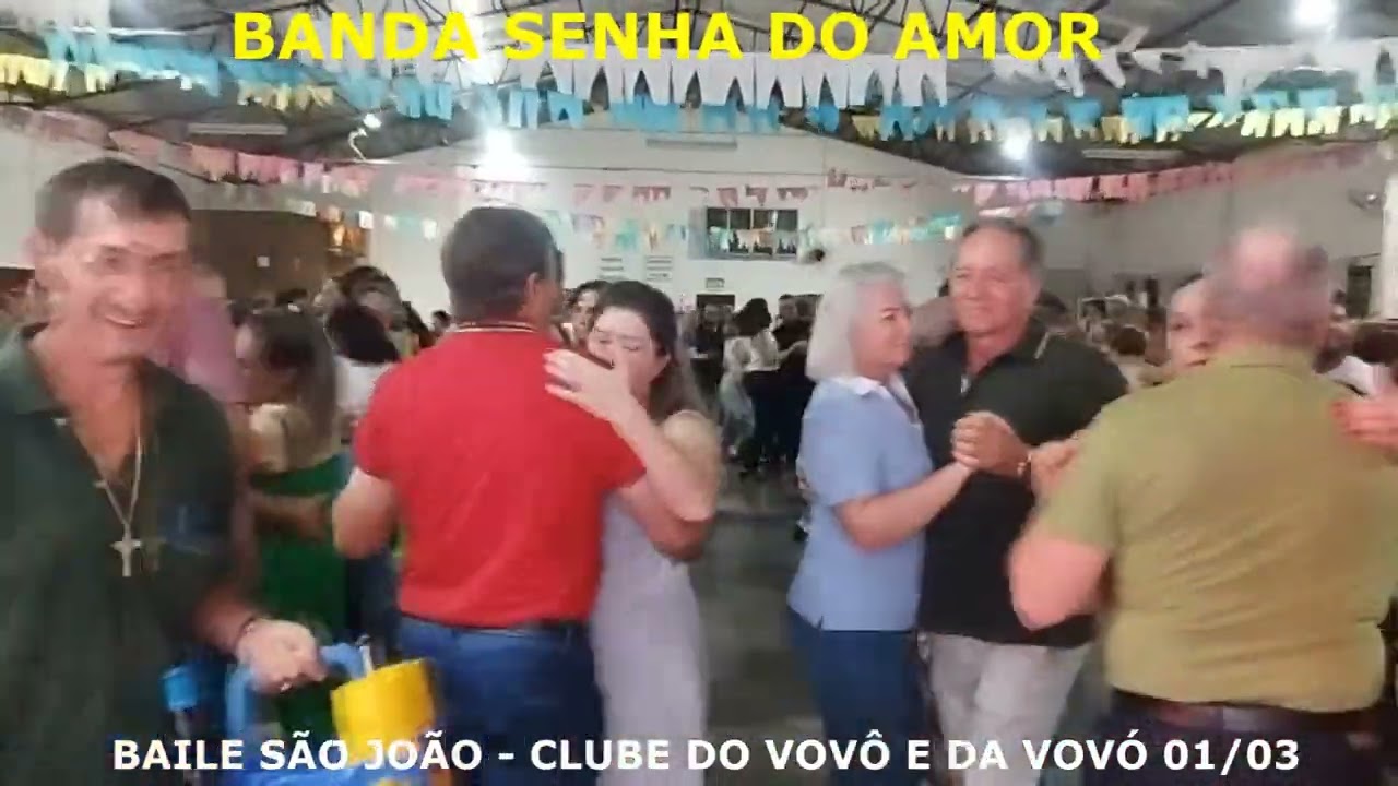 BARQUINHA DE OURO - BAILE EM SÃO JOÃO CLUBE DO VOVÔ E DA VOVÓ - 01/03/2025 BANDA SENHA DO AMOR