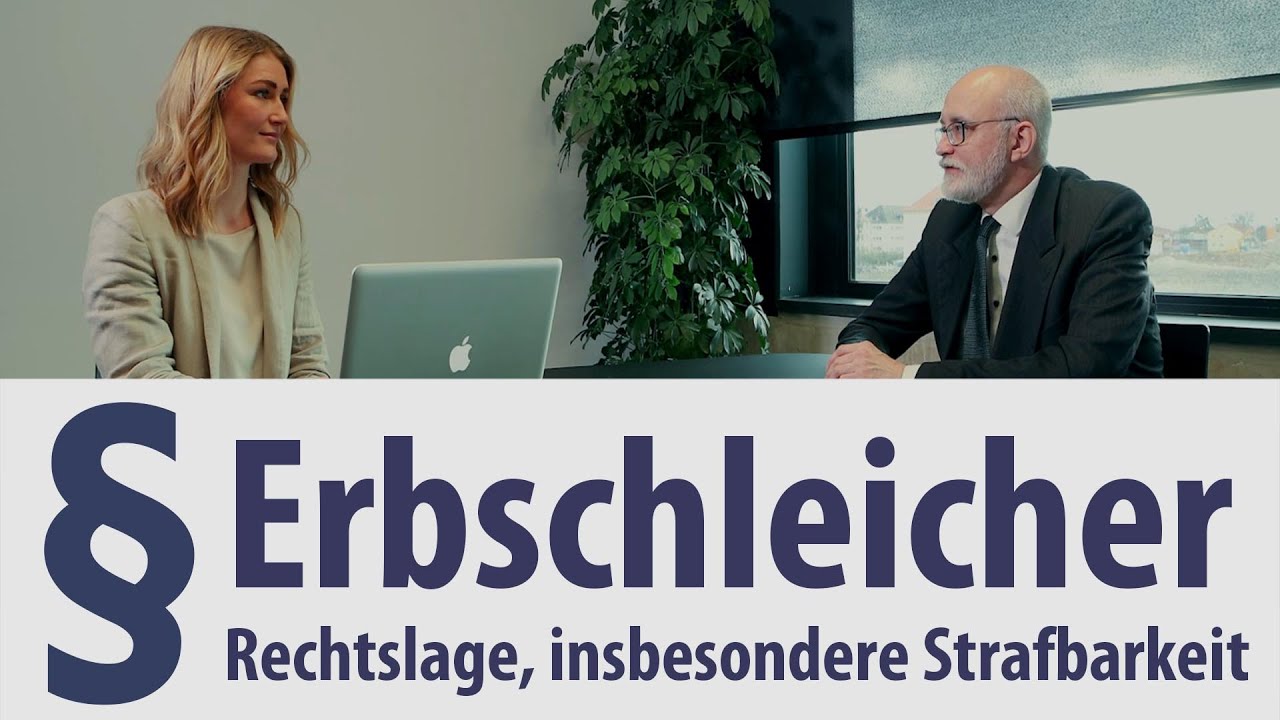 Erbschleicher | Rechtslage, insbesondere Strafbarkeit