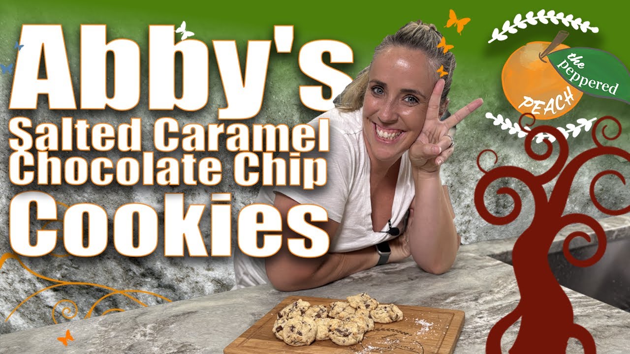 S04 Episode 030  Abby's Salted Caramel Chocolate Chip Cookies