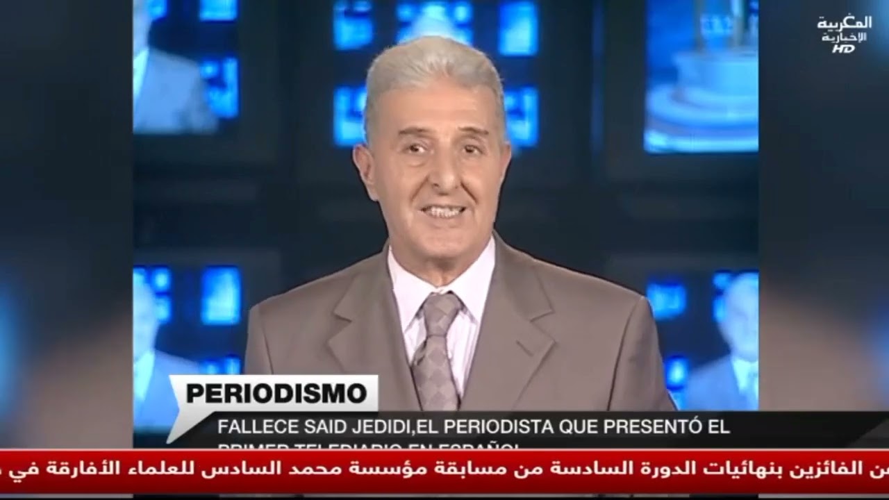 Fallecimiento del periodista SAID JEDIDI ex-presentador de Telediario en RTM/Al Aoula