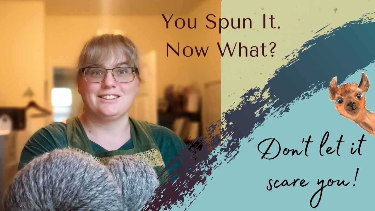You've Spun Your Yarn - Now What? | Handspinning How Tos