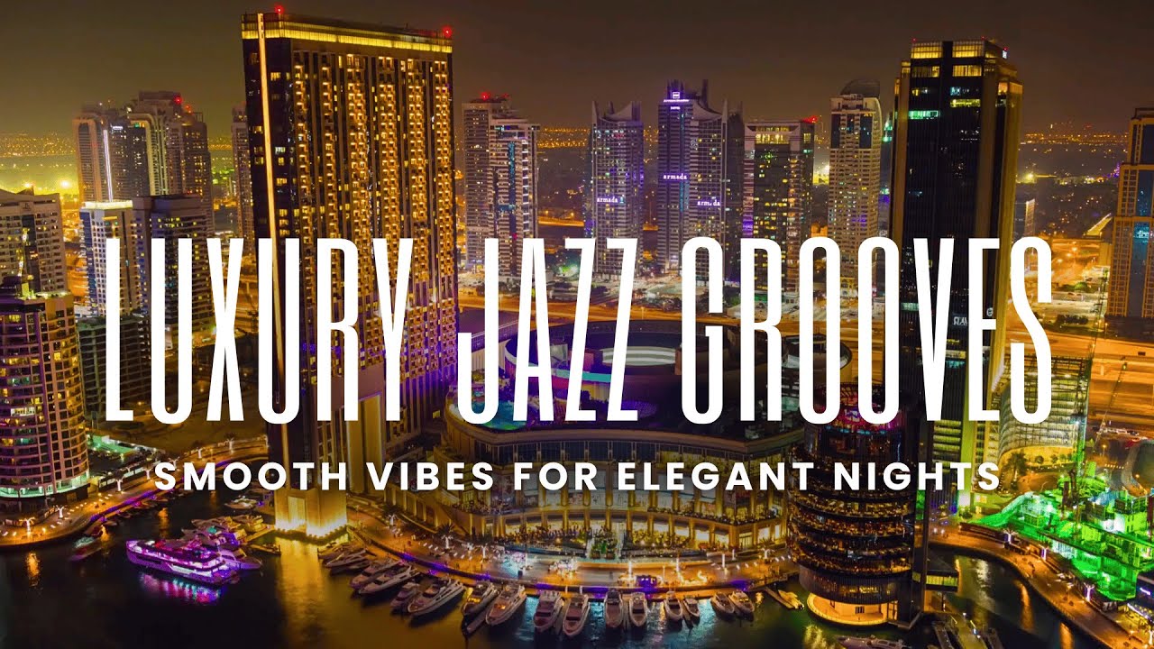 ✨ Luxury Jazz Grooves | Smooth & Soulful Vibes for Elegant Nights