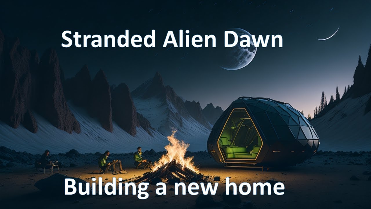 Stranded Alien Dawn Part2:  Building a new home