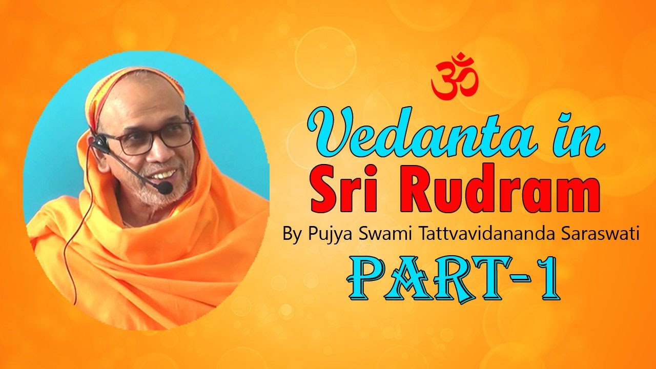 01_Vedanta in Sri Rudram by Swami Tattvavidananda Saraswati