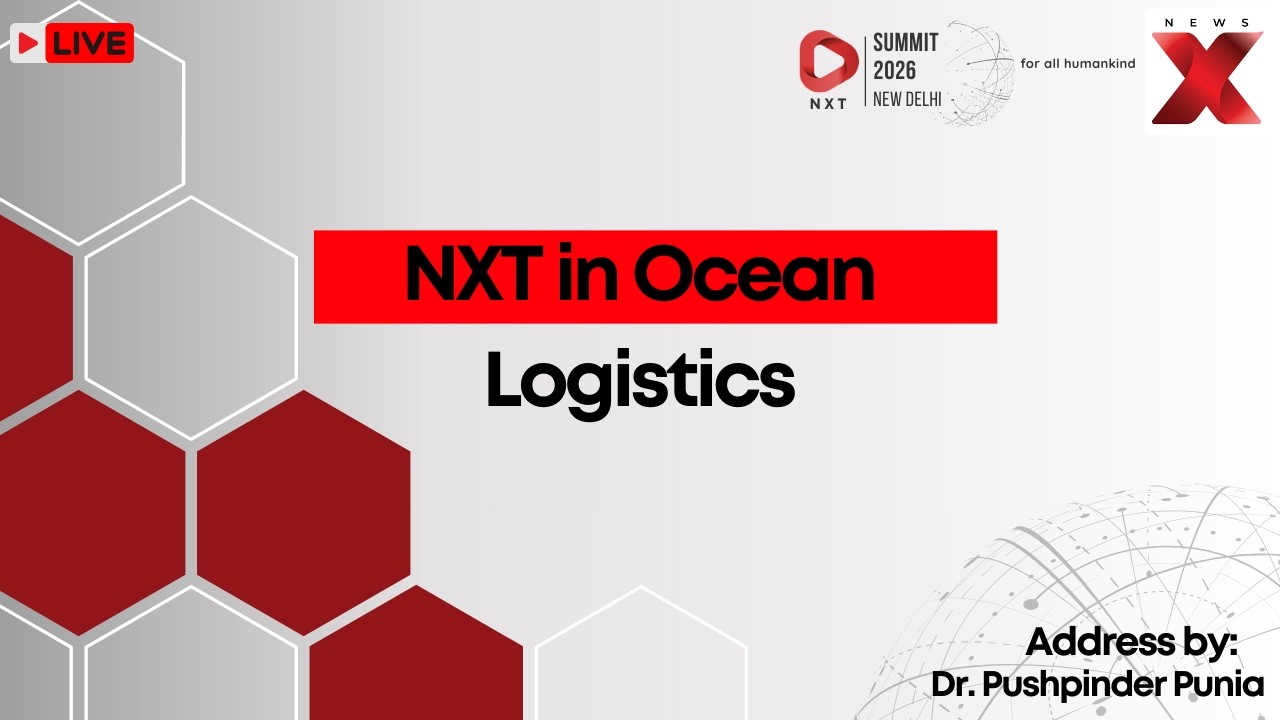 LIVE | NXT Summit 2026: How Ocean Logistics Is Shaping The Future Of Global Trade | NXT LIVE 2026