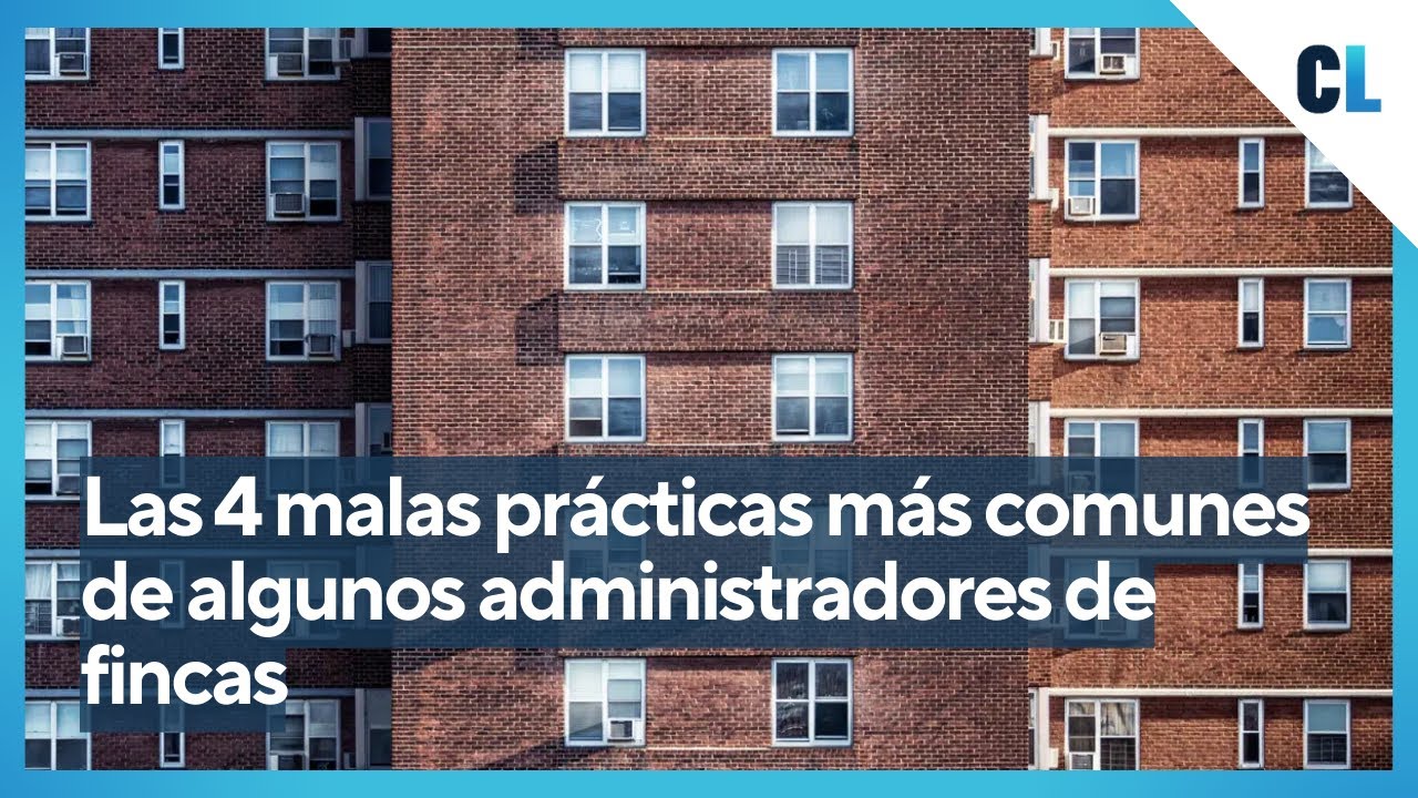 Las 4 malas prácticas más comunes de algunos administradores de fincas