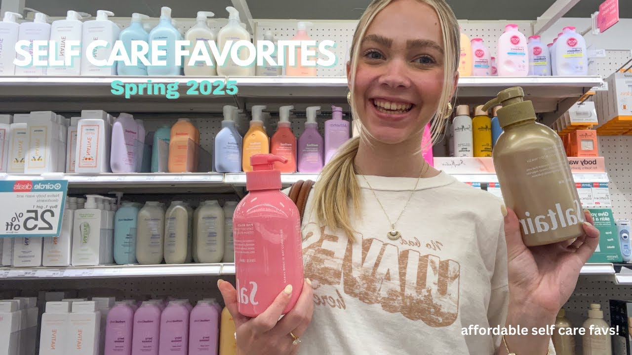 SELF CARE FAVORITES SPRING OF 25’