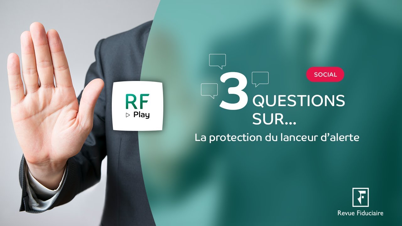 3 Questions sur la protection du lanceur d’alerte
