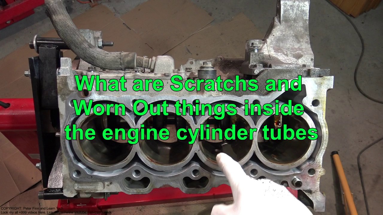 What are Scratches and Worn Out things inside the engine cylinder tubes