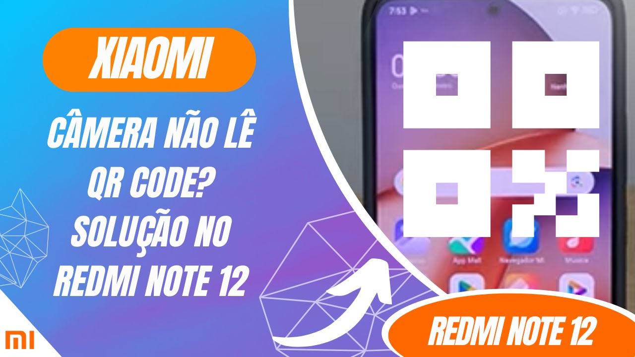 C&acirc;mera n&atilde;o l&ecirc; QR code? Solu&ccedil;&atilde;o no Redmi Note 12 - Passo a passo