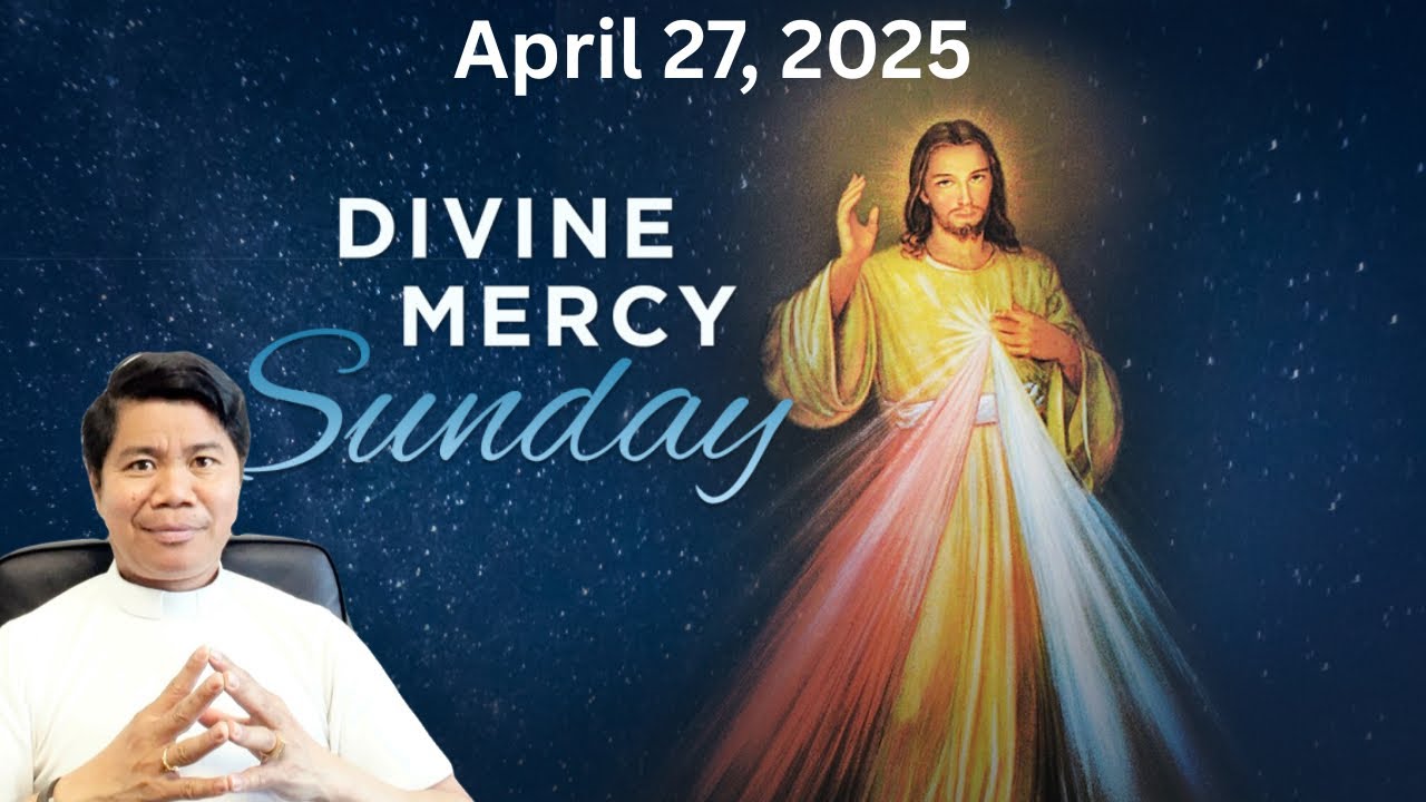 HOMILY for the DIVINE MERCY SUNDAY Year C (April 27, 2025)